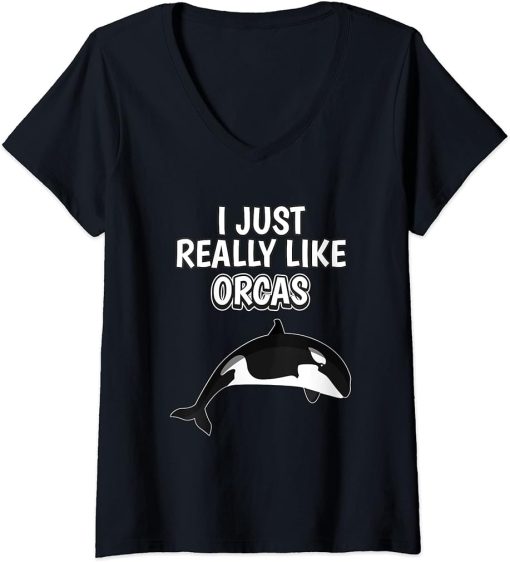 Womens Orca Quote I Just Really Like Orcas Clothes Orca V-Neck T-Shirt