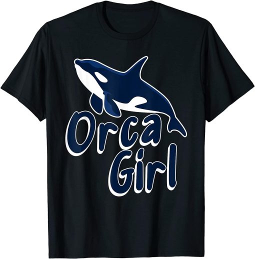 Orcas Funny Whales Orca Girl Orca Lovers T-Shirt